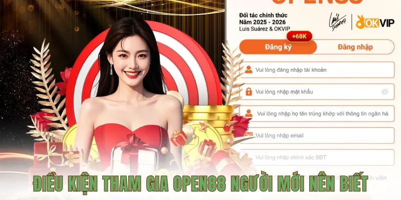 Điều kiện tham gia OPEN88 người mới nên biết