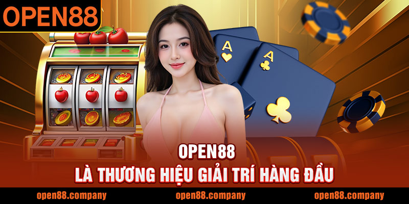 OPEN88 là thương hiệu giải trí hàng đầu
